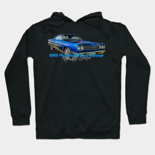 1969 Plymouth Road Runner Hardtop Coupe Hoodie by Gestalt Imagery